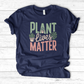 Plant Lives Matter T-Shirt