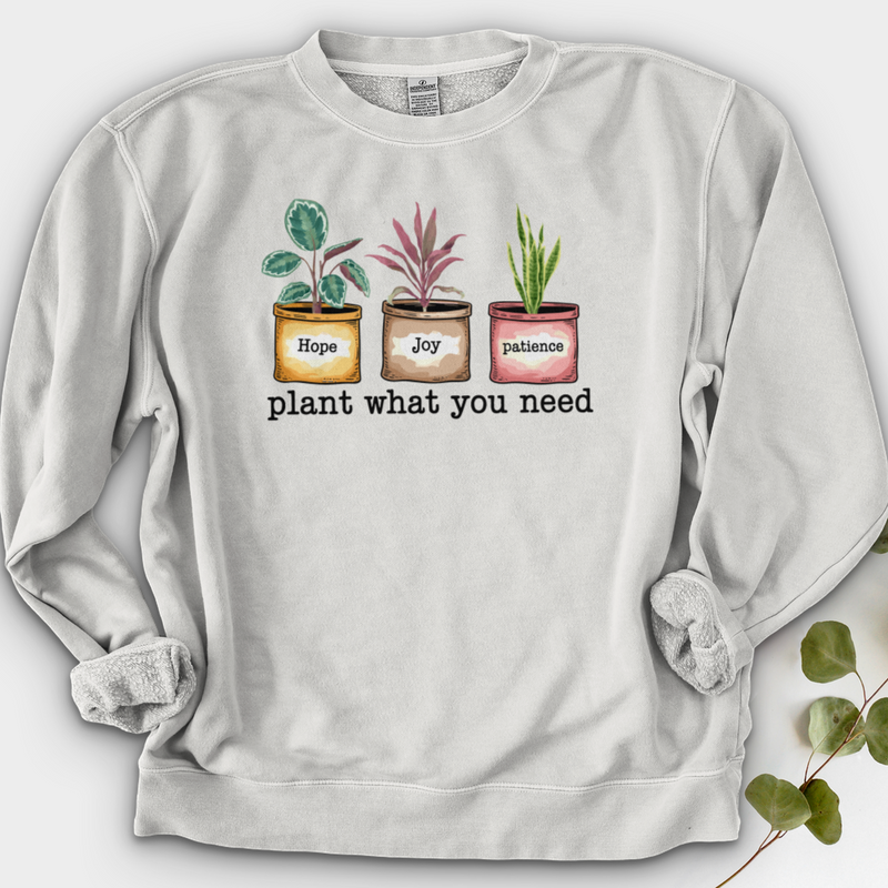 Plant What You Need Crewneck