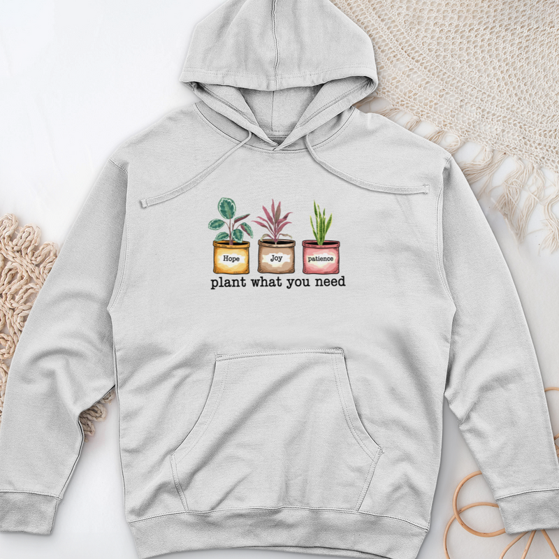 Plant What You Need Midweight Hooded Sweatshirt