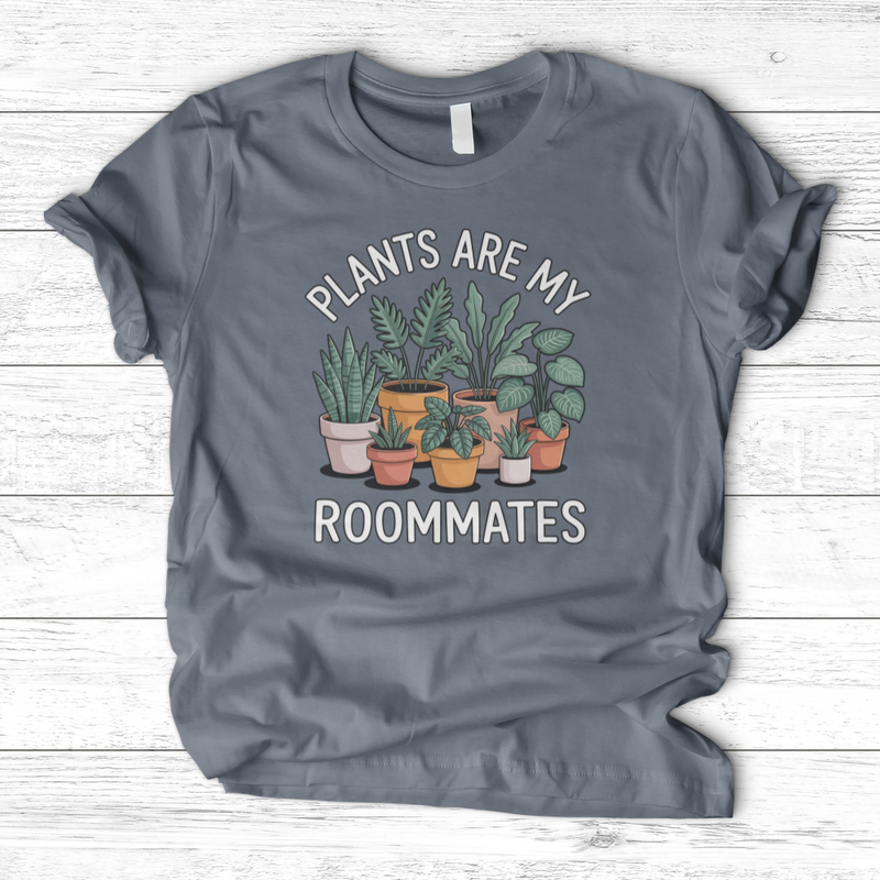 Plants Are My Roommates T-Shirt