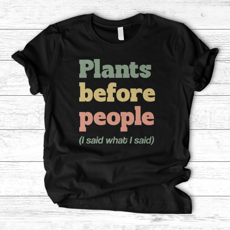 Plants Before People T-Shirt