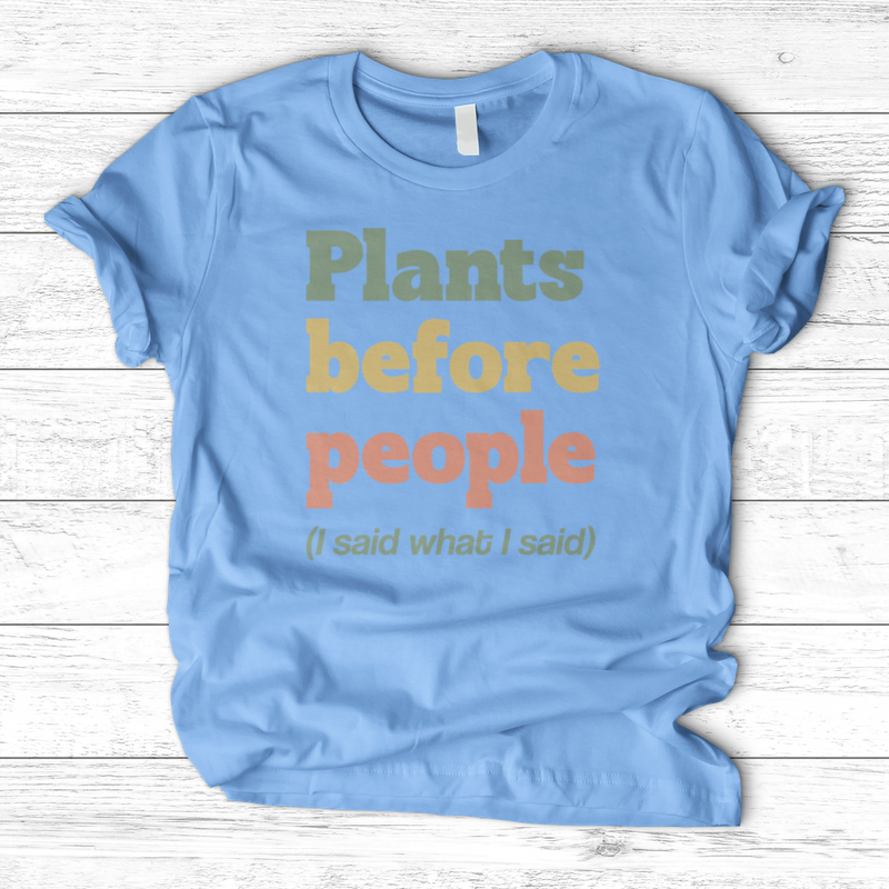 Plants Before People T-Shirt
