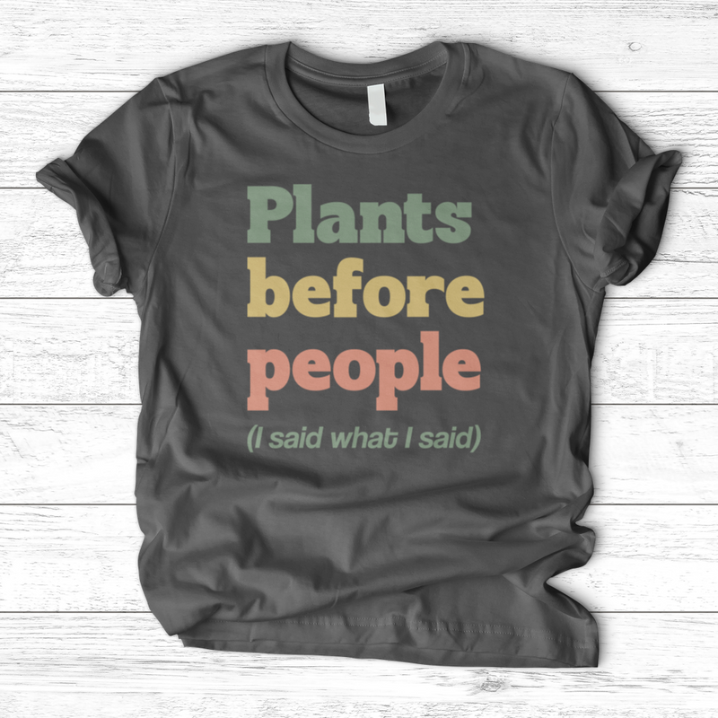 Plants Before People T-Shirt