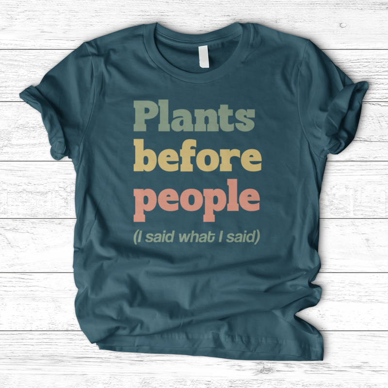 Plants Before People T-Shirt