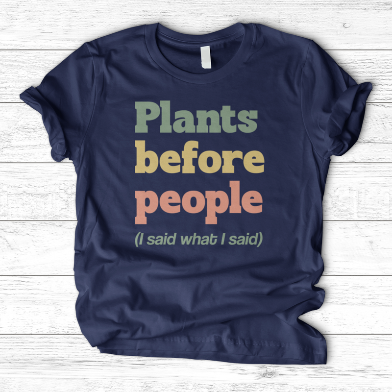 Plants Before People T-Shirt