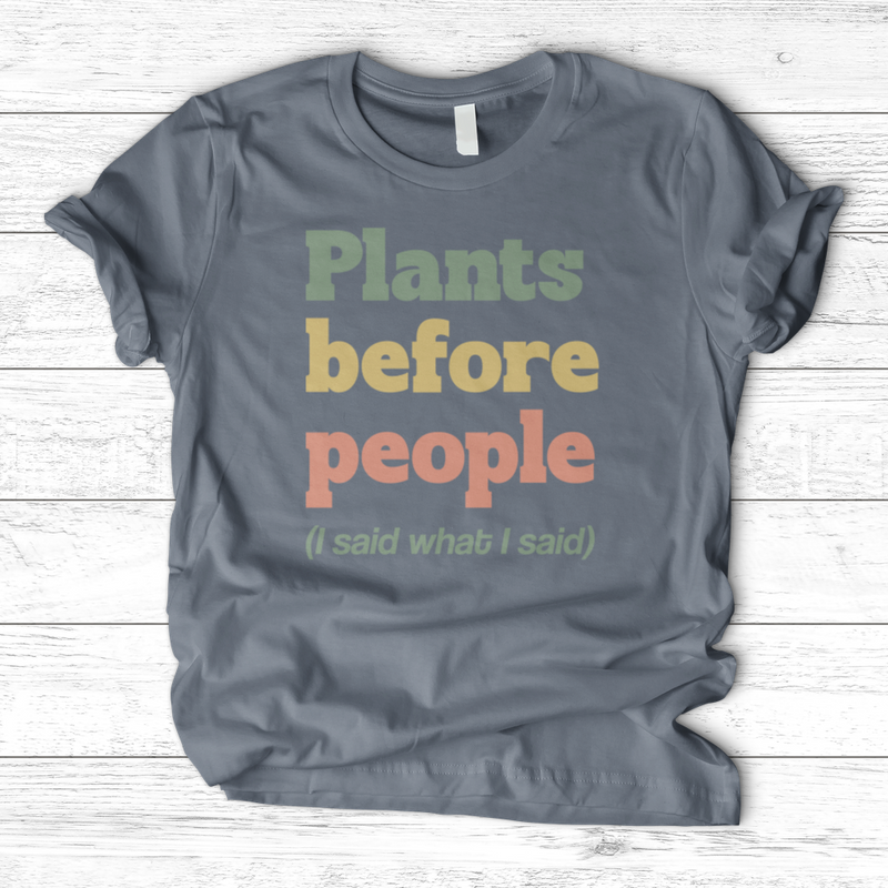 Plants Before People T-Shirt