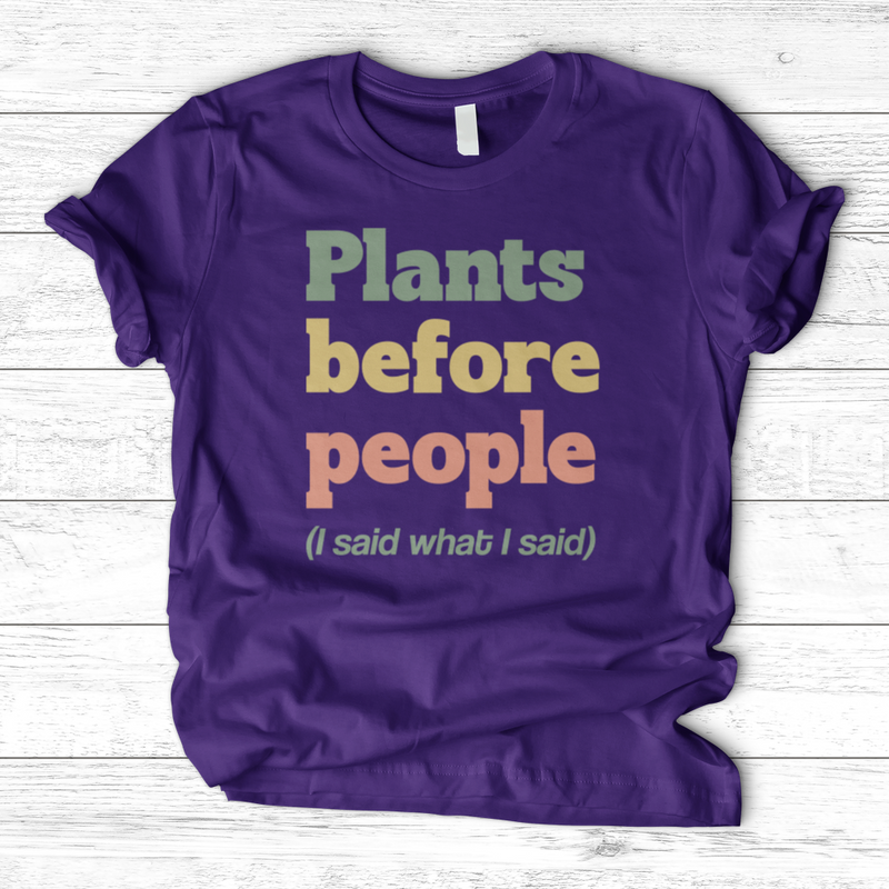 Plants Before People T-Shirt