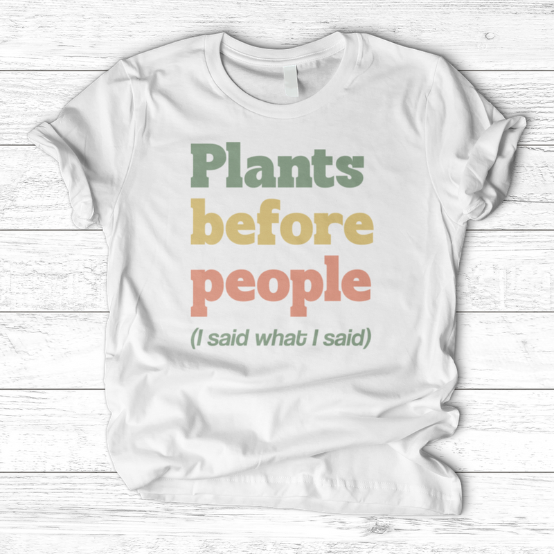 Plants Before People T-Shirt
