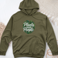 Plants Over People Midweight Hooded Sweatshirt