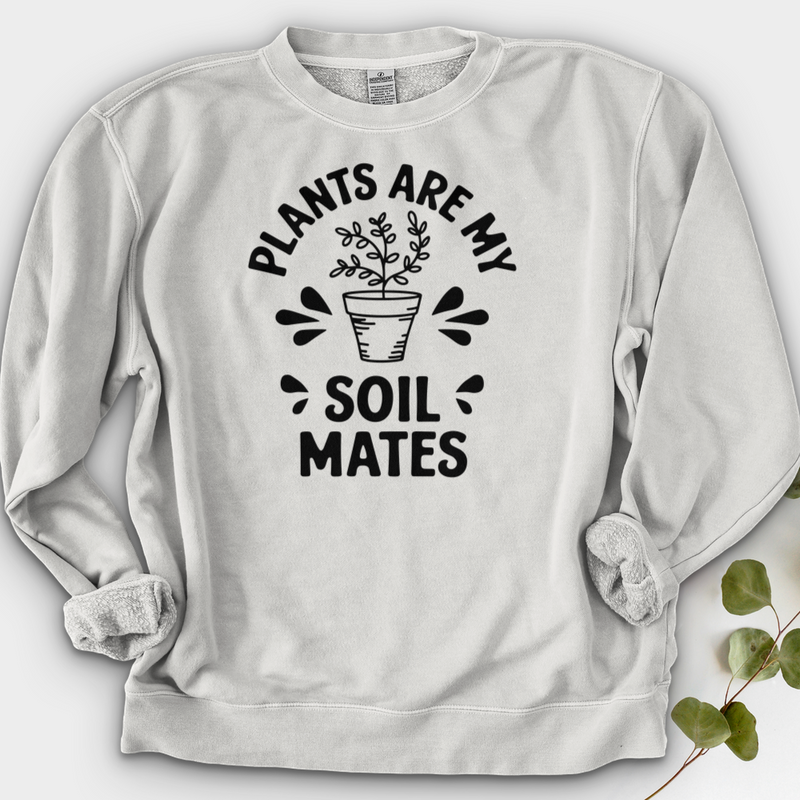 Plants are My Soil Mates Crewneck