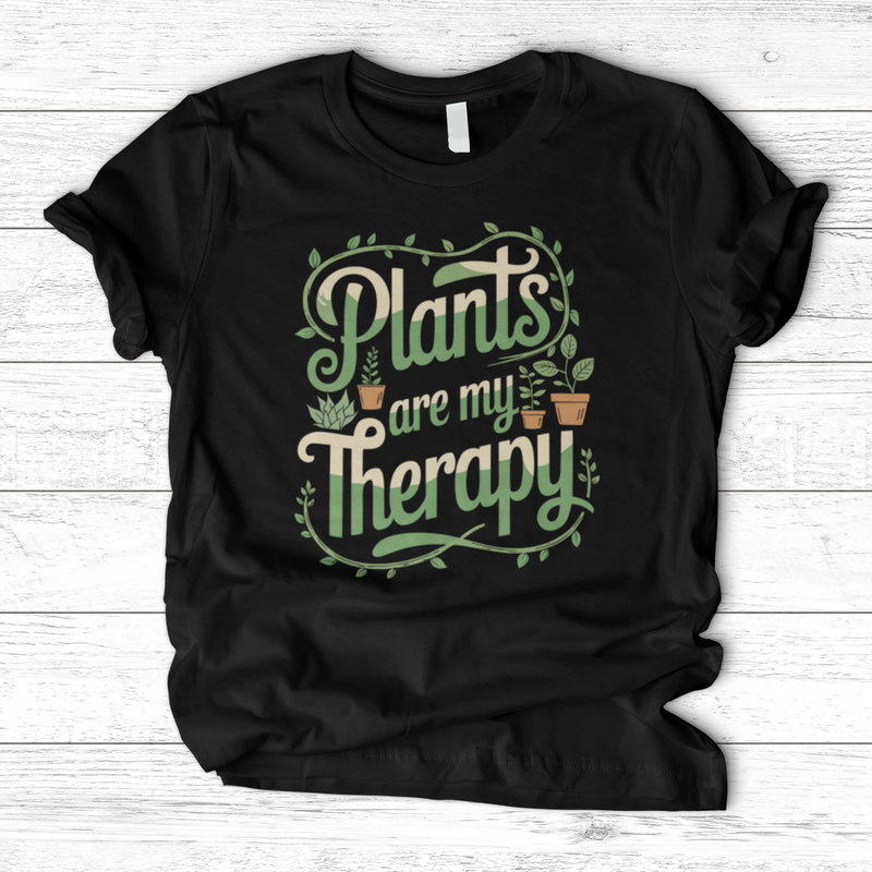 Plants are my Therapy 2 T-Shirt