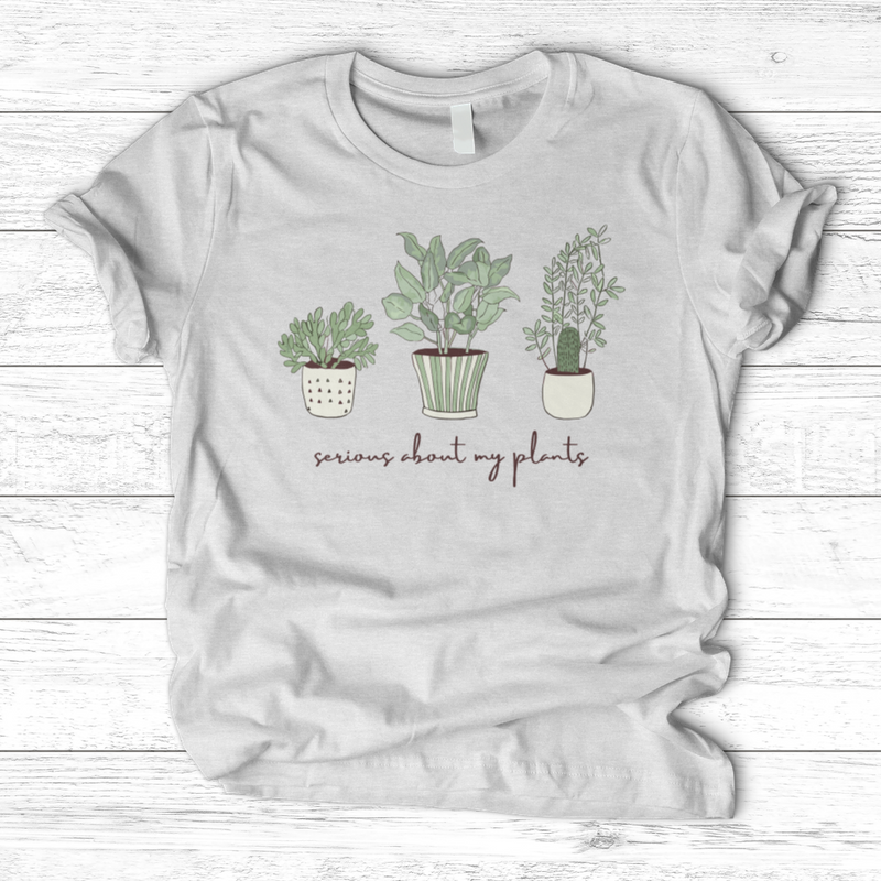 Serious About My Plant T-Shirt