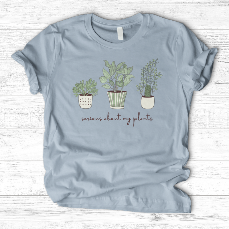 Serious About My Plant T-Shirt