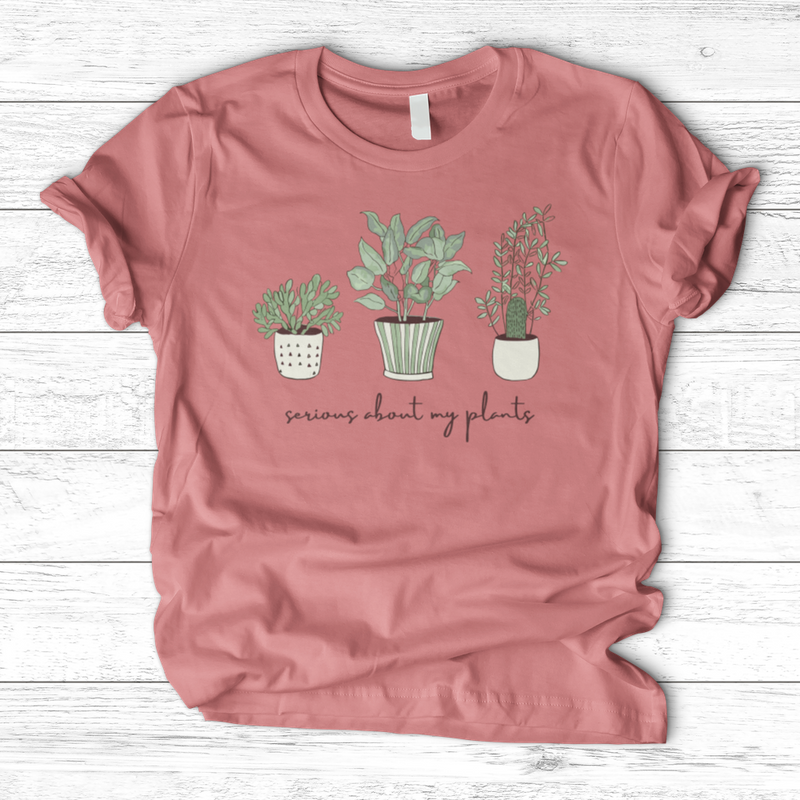 Serious About My Plant T-Shirt