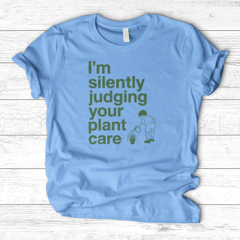 Silently Judging Your Plant Care T-Shirt