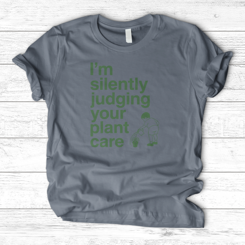 Silently Judging Your Plant Care T-Shirt