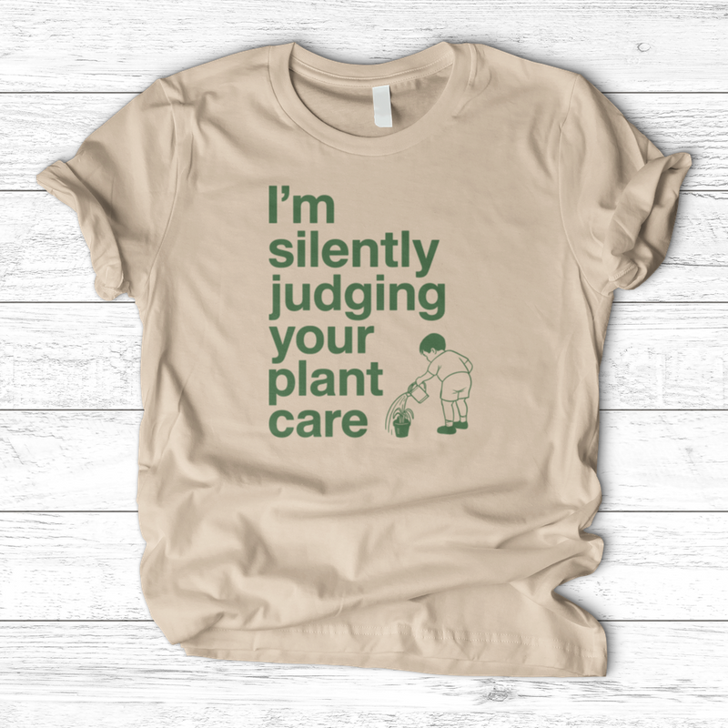 Silently Judging Your Plant Care T-Shirt
