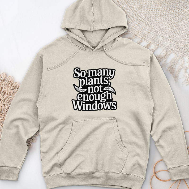 So Many Plants Not Enough Windows Midweight Hooded Sweatshirt