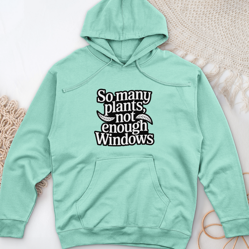 So Many Plants Not Enough Windows Midweight Hooded Sweatshirt