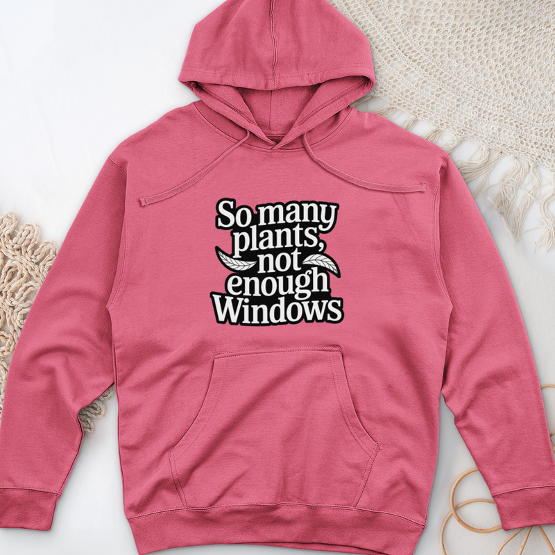 So Many Plants Not Enough Windows Midweight Hooded Sweatshirt