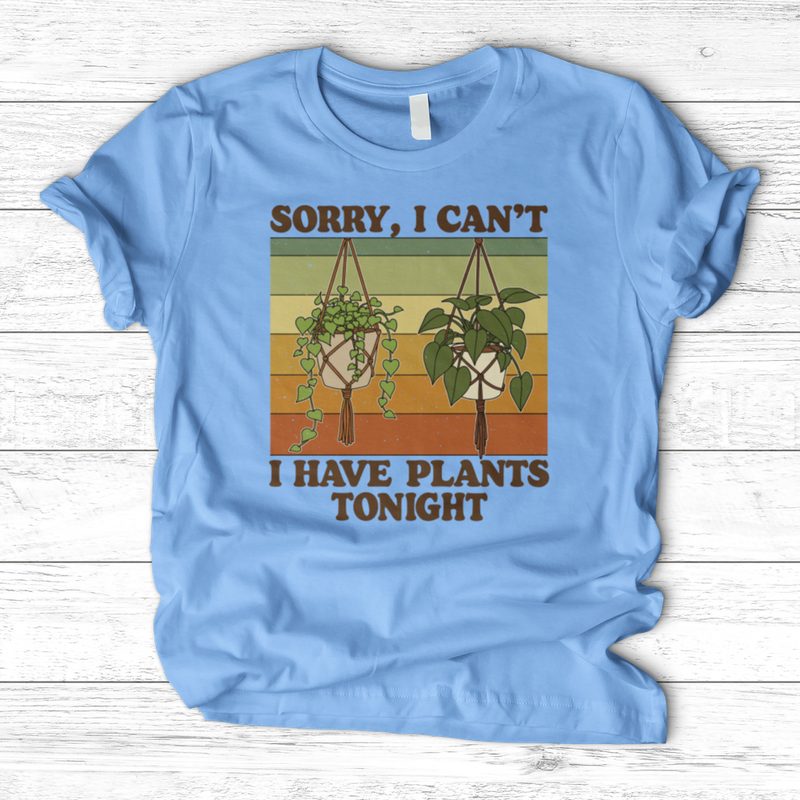 Sorry I Can't I Have Plant Tonight T-Shirt