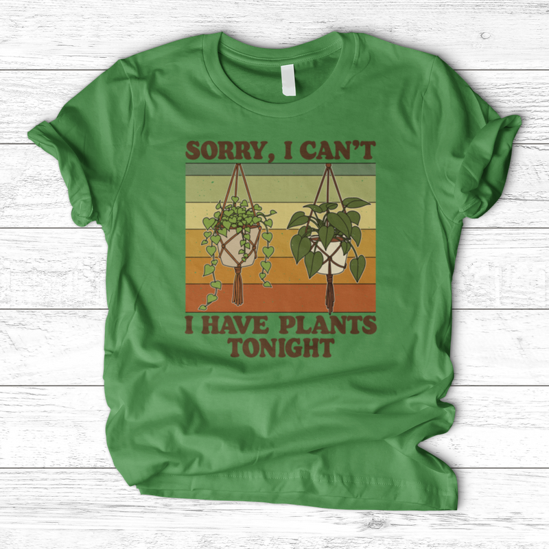 Sorry I Can't I Have Plant Tonight T-Shirt
