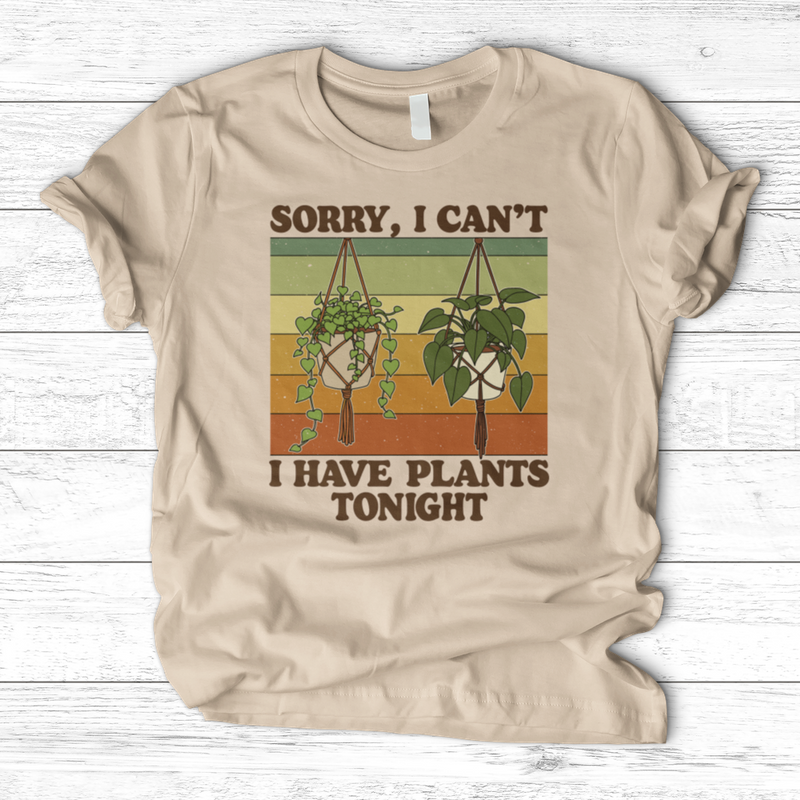 Sorry I Can't I Have Plant Tonight T-Shirt
