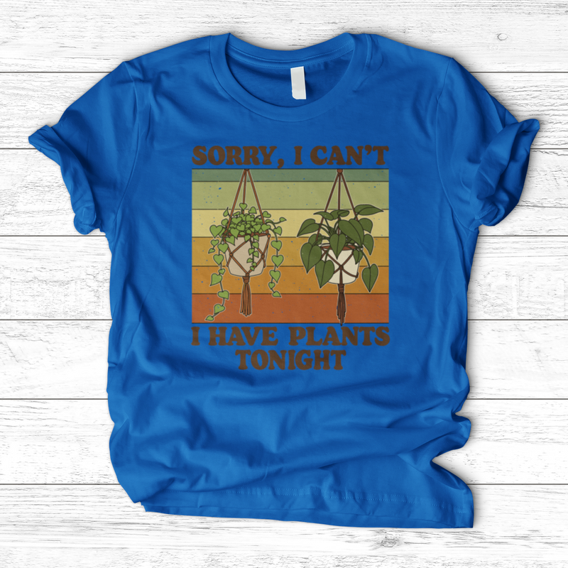 Sorry I Can't I Have Plant Tonight T-Shirt
