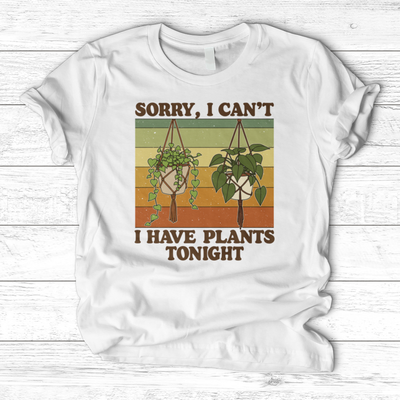 Sorry I Can't I Have Plant Tonight T-Shirt
