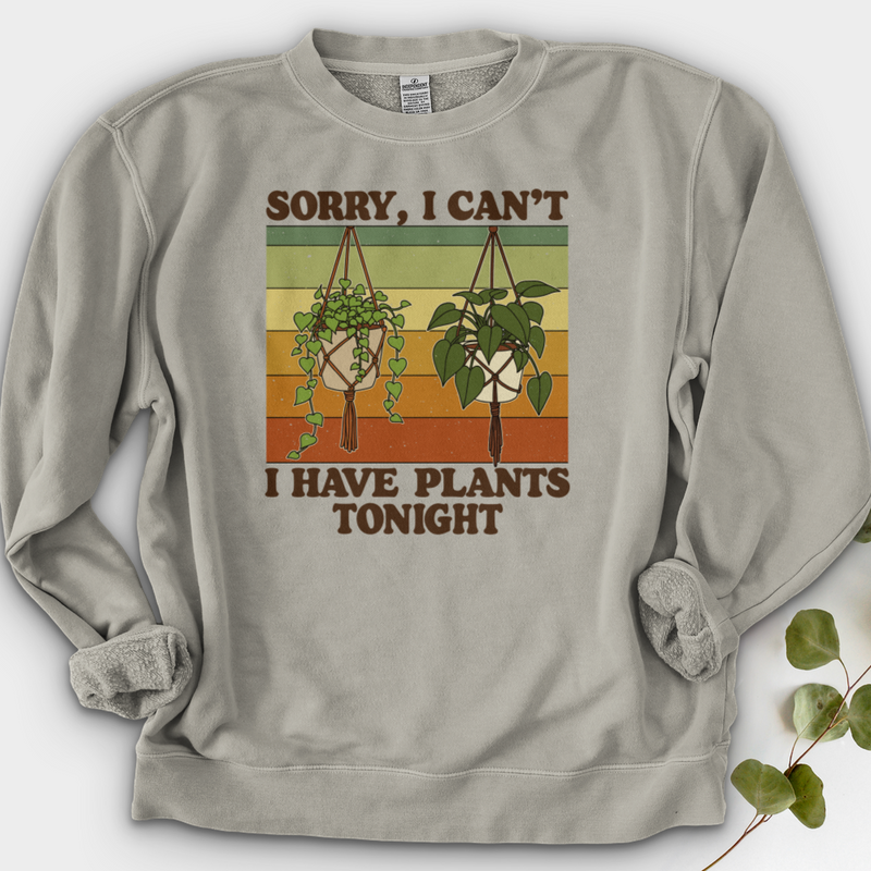 Sorry I Can't i Have Plant Tonight Crewneck