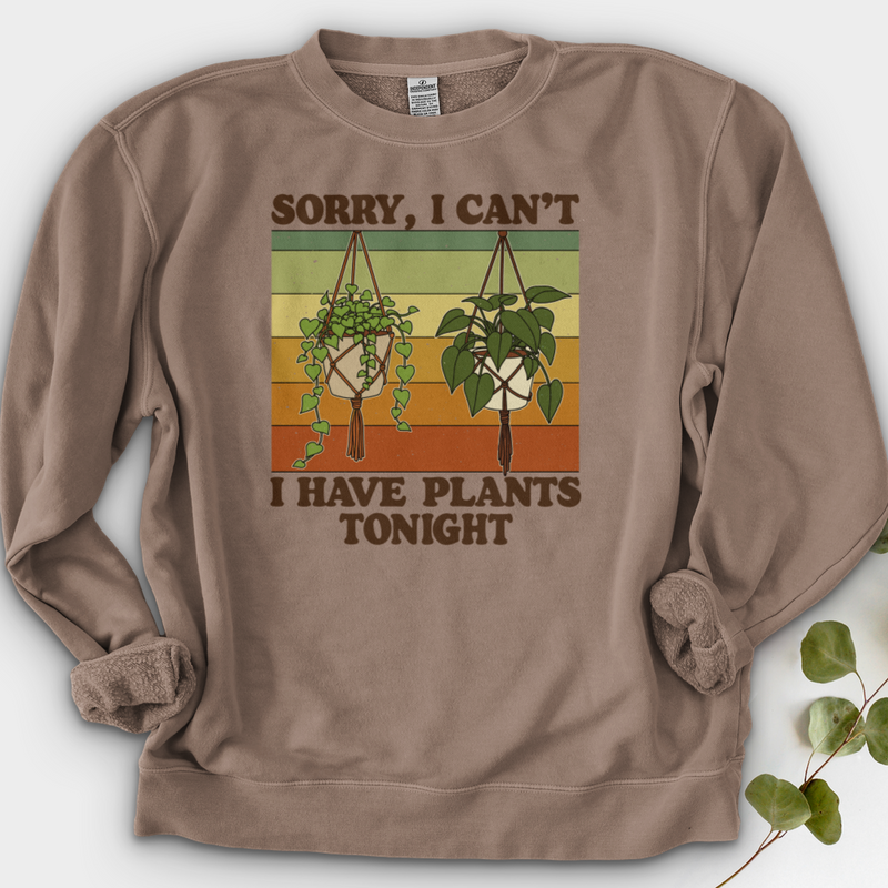 Sorry I Can't i Have Plant Tonight Crewneck