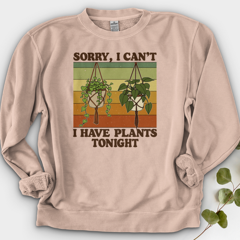 Sorry I Can't i Have Plant Tonight Crewneck