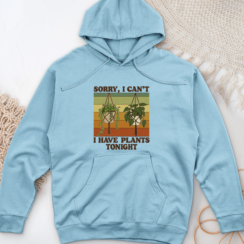 Sorry I Can't i Have Plant Tonight Midweight Hooded Sweatshirt