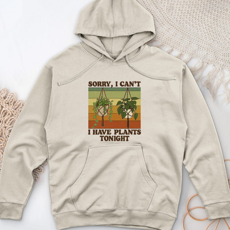 Sorry I Can't i Have Plant Tonight Midweight Hooded Sweatshirt