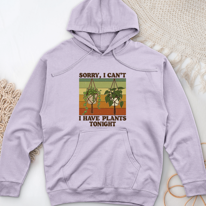 Sorry I Can't i Have Plant Tonight Midweight Hooded Sweatshirt