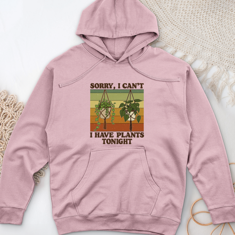 Sorry I Can't i Have Plant Tonight Midweight Hooded Sweatshirt