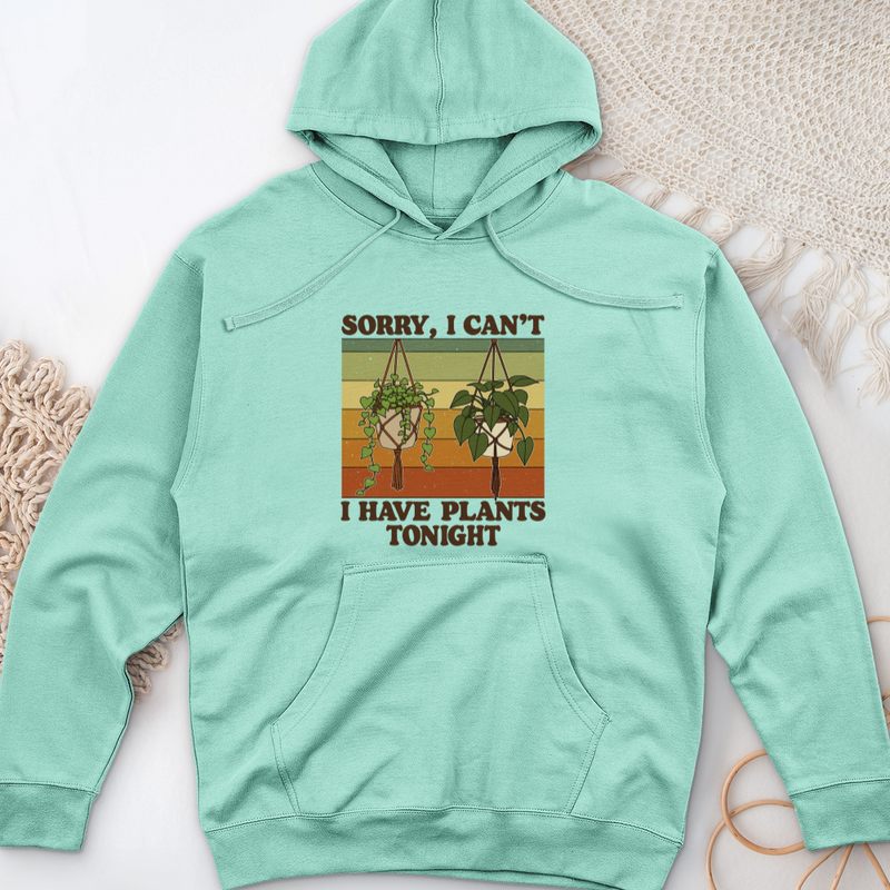 Sorry I Can't i Have Plant Tonight Midweight Hooded Sweatshirt