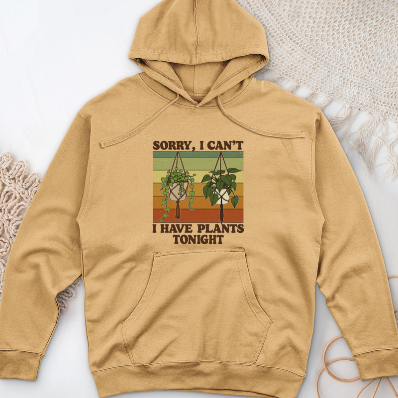 Sorry I Can't i Have Plant Tonight Midweight Hooded Sweatshirt
