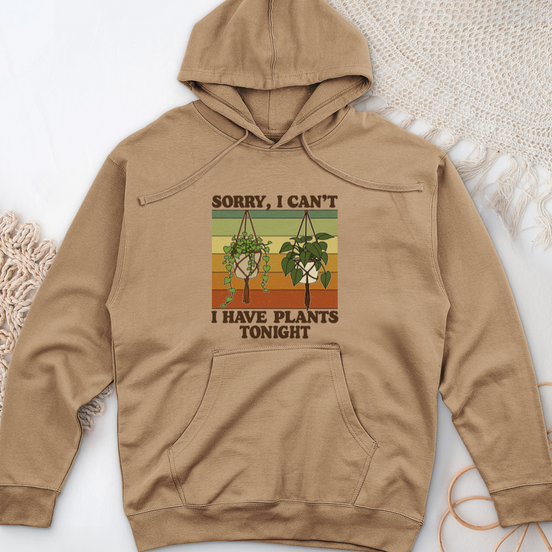 Sorry I Can't i Have Plant Tonight Midweight Hooded Sweatshirt