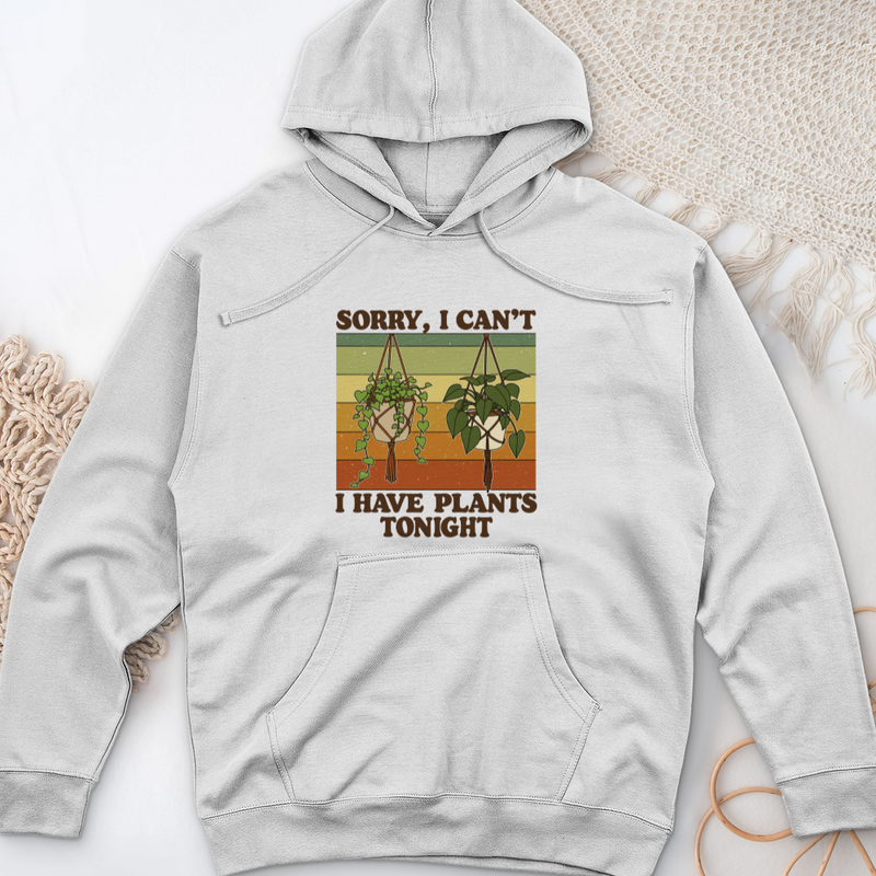 Sorry I Can't i Have Plant Tonight Midweight Hooded Sweatshirt