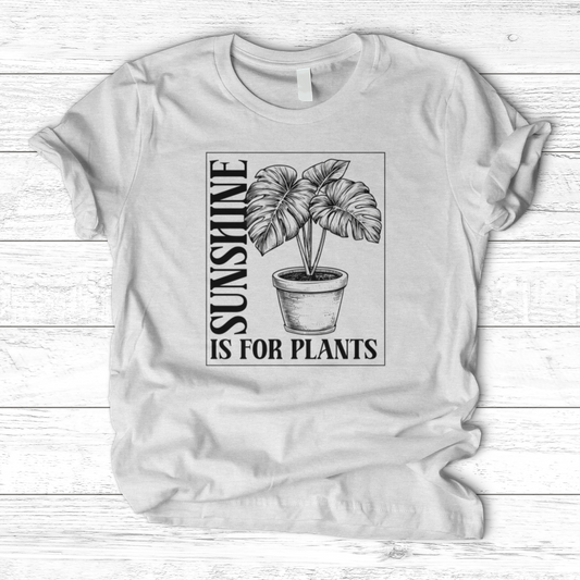 Sunshine Is For Plants T-Shirt