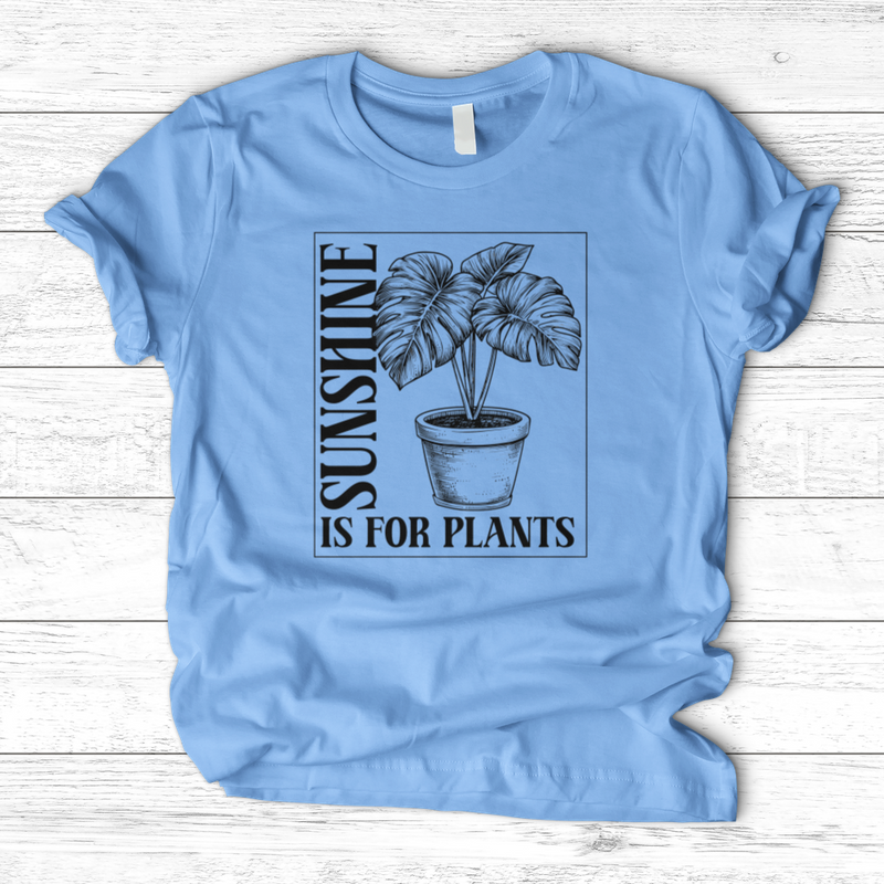 Sunshine Is For Plants T-Shirt