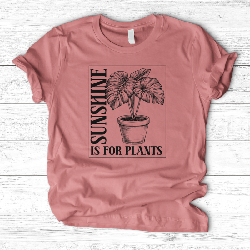 Sunshine Is For Plants T-Shirt