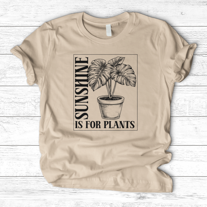 Sunshine Is For Plants T-Shirt