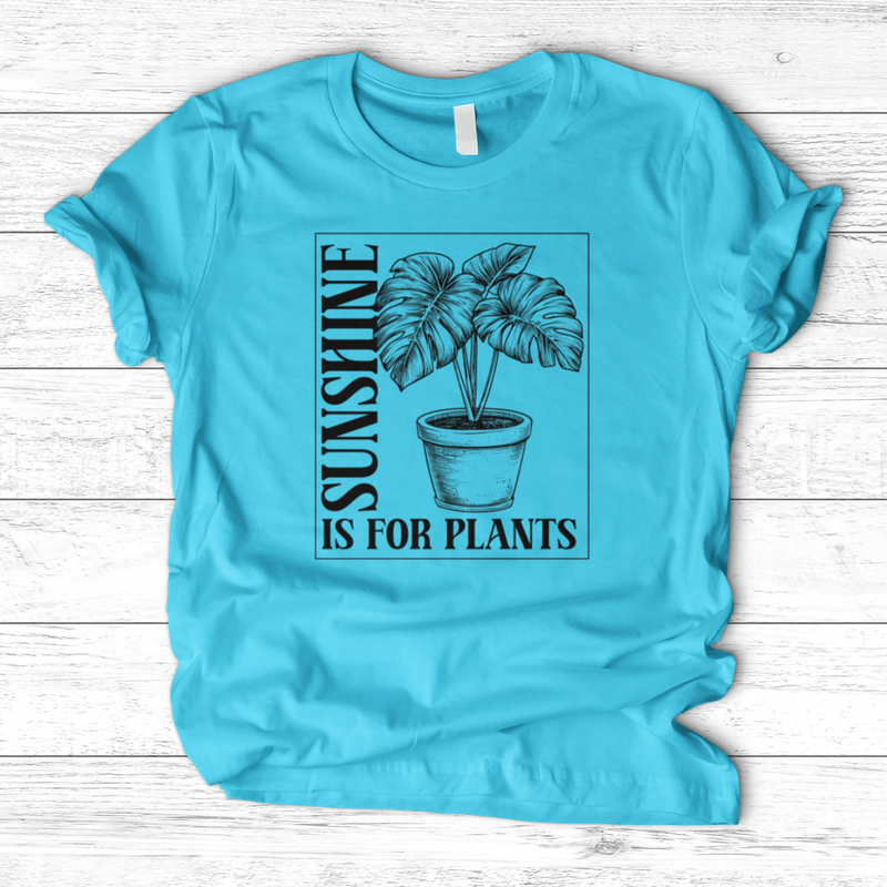 Sunshine Is For Plants T-Shirt