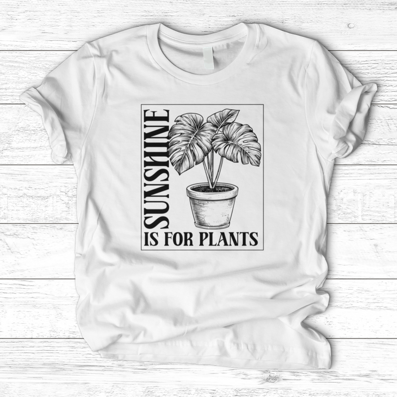 Sunshine Is For Plants T-Shirt