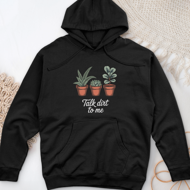 Talk Dirt To Me  Midweight Hooded Sweatshirt