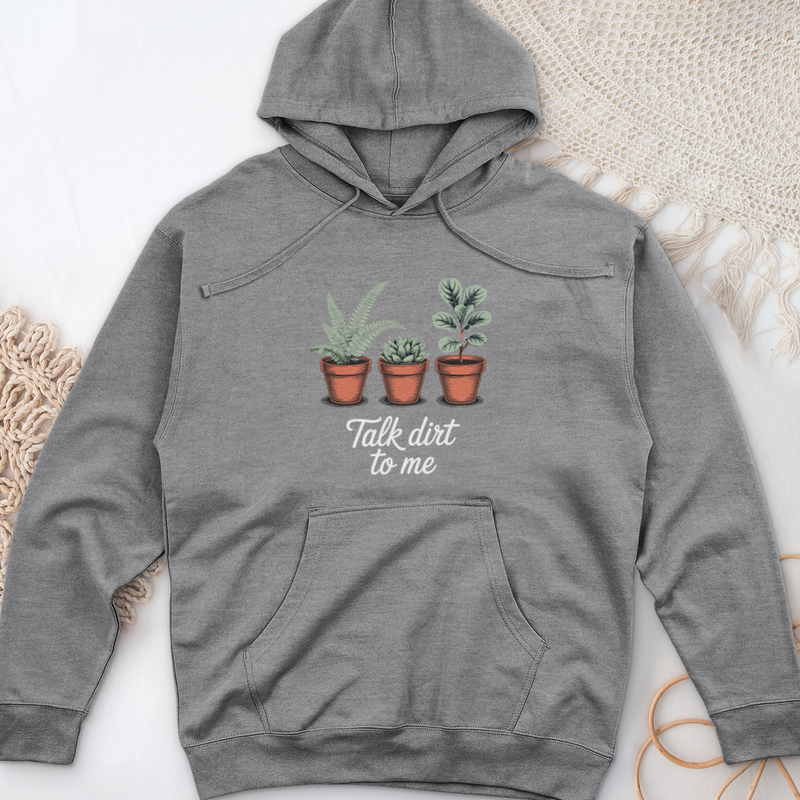 Talk Dirt To Me  Midweight Hooded Sweatshirt