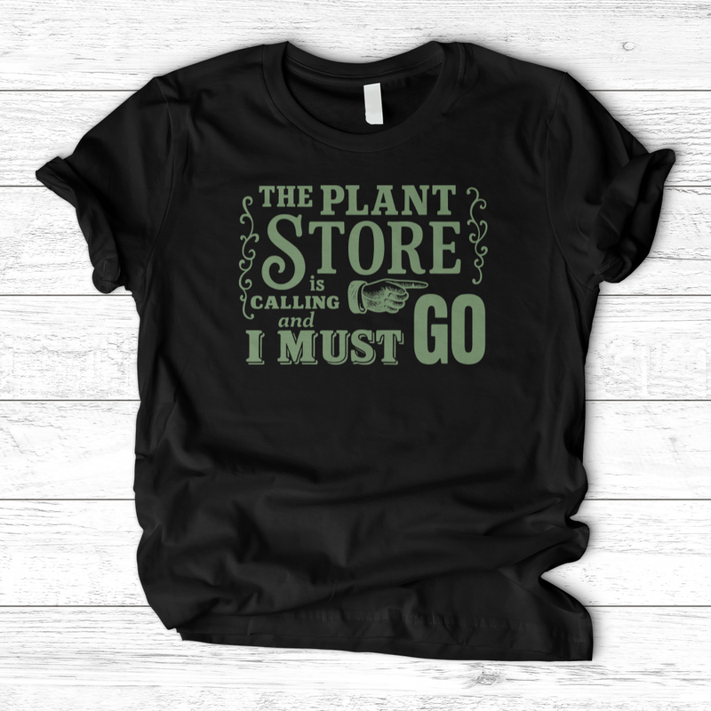 The Plant  Store is Calling T-Shirt