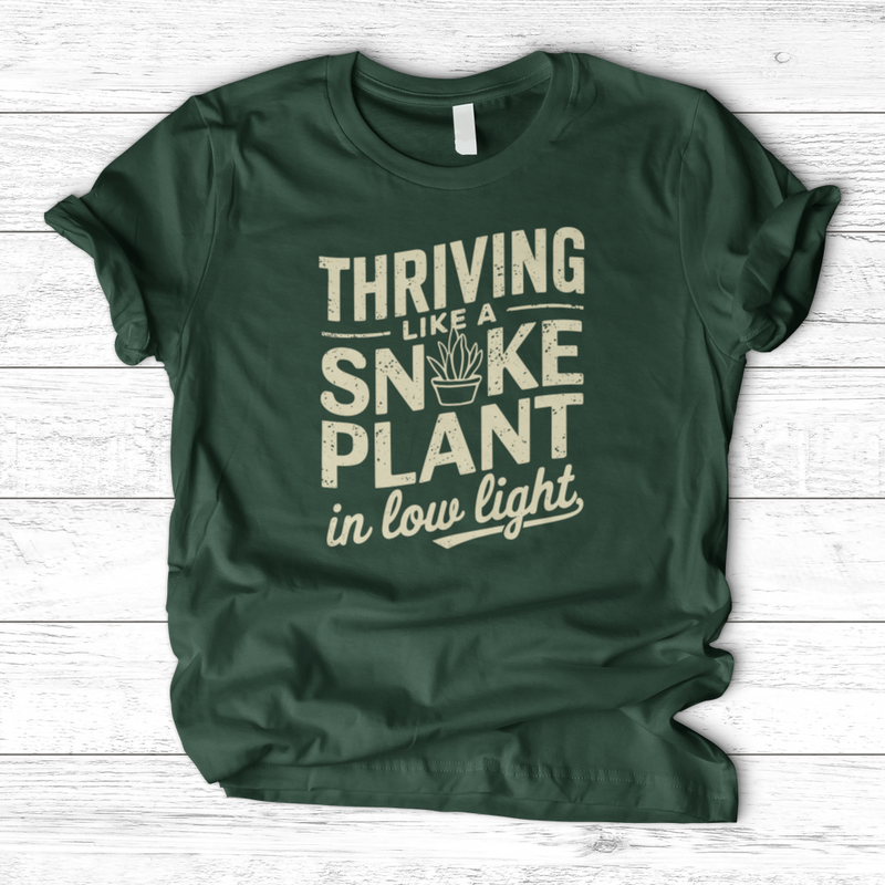 Thriving like a Snake Plant in Low Light T-Shirt